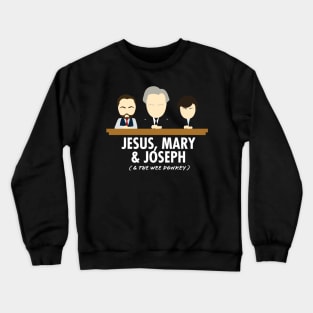 Jesus, Mary, Joseph & the Wee Donkey Crewneck Sweatshirt